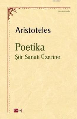 Poetika - Şiir Sanatı Üzerine Aristoteles (Aristo)