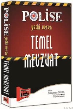 Polise Yetki Veren Temel Mevzuat