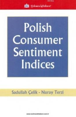 Polish Consumer Sentiment Indices Sadullah Çelik