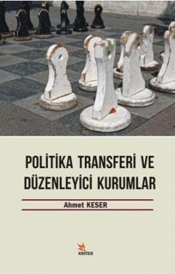 Politika Transferi Ve Düzenleyici Kurumlar Ahmet Keser