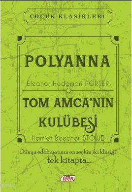 Polyanna - Tom Amca'nın Kulübesi Eleanor Hodgman Porter