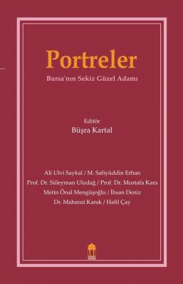 Portreler Bursa'nın Sekiz Güzel Adamı