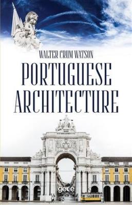 Portuguese Architecture Walter Crum Watson