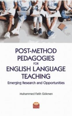 Post-Method Pedagogies for English Language Teaching: Emerging Researc