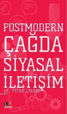 Postmodern Çağda Siyasal İletişim