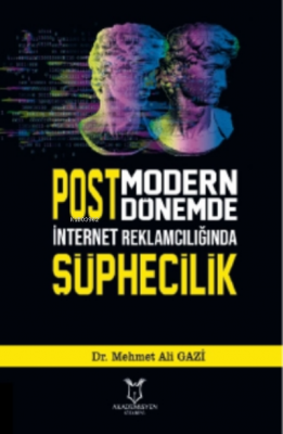 Postmodern Dönemde Internet Reklamclığında Şüphecilik