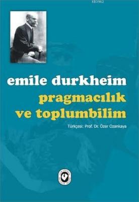 Pragmacılık ve Toplumbilim Emile Durkheim