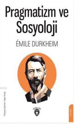 Pragmatizm ve Sosyoloji Emile Durkheim