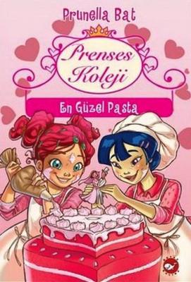 Prenses Koleji 5. Kitap - En Güzel Pasta Prunella Bat