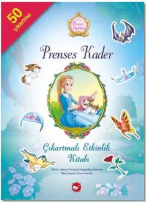 Prenses Öyküleri - Prenses Kader Çıkartmalı Etkinlik Kitabı