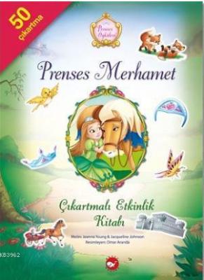 Prenses Öyküleri - Prenses Merhamet Çıkartmalı Etkinlik Kitabı