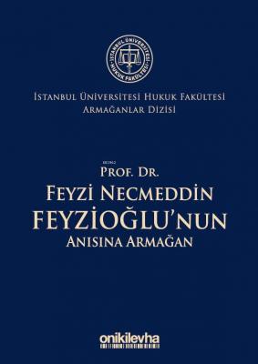 Prof. Dr. Feyzi Necmeddin Feyzioğlu'nun Anısına Armağan