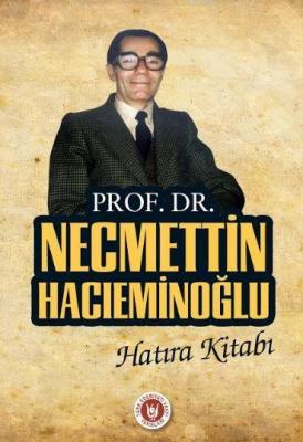Prof. Dr. Necmettin Hacıeminoğlu Hatıra Kitabı Kolektif