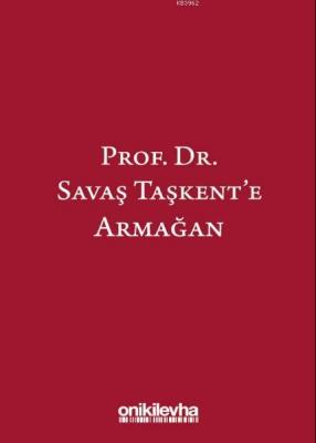 Prof. Dr. Savaş Taşkent'e Armağan