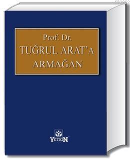 Prof. Dr. Tuğrul ARAT'a Armağan