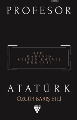 Profesör Atatürk Özgür Barış Etli