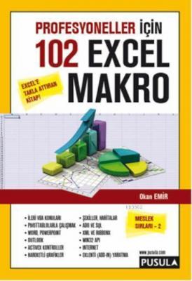 Profesyoneller için 102 Örnekle Excel Makro Okan Emir