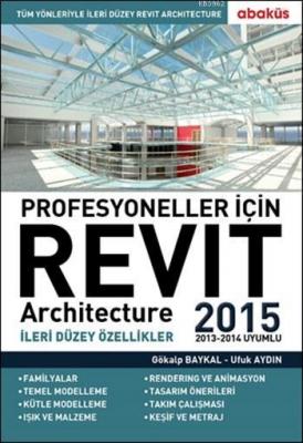 Profesyoneller İçin Revit Architecture 2015 (2013-2014 Uyumlu)