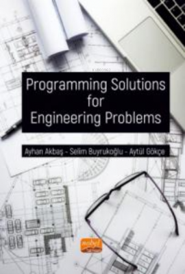 Programming Solutions For Engineering Problems Selim Buyrukoğlu