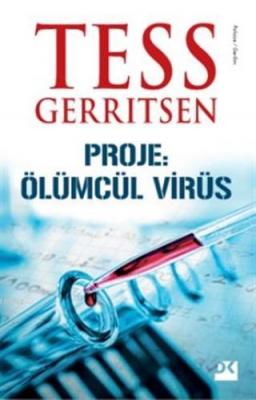 Proje: Ölümcül Virüs Tess Gerritsen
