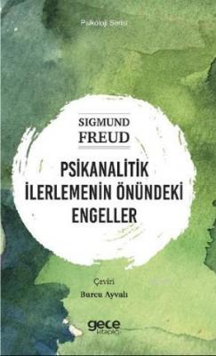 Psikanalitik İlerlemenin Önündeki Engeller Sigmund Freud