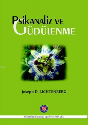 Psikanaliz ve Güdülenme Joseph D. Lichtenberg