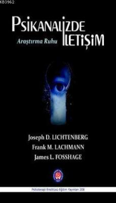 Psikanalizde İletişim Araştırma Ruhu Joseph D. Lichtenberg Frank M. La