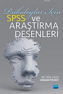 Psikologlar İçin SPSS ve Araştırma Desenleri