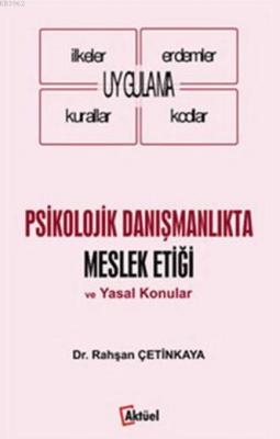 Psikolojik Danışmanlıkta Meslek Etiği ve Yasal Konular