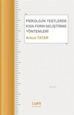 Psikolojik Testlerde Kısa Form Geliştirme Yöntemleri