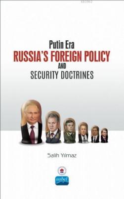 Putin Era Russia's Foreign Policy and Security Doctrines Salih Yılmaz