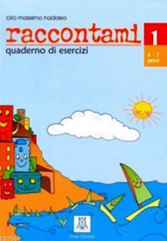 Raccontami 1 Quaderno Esercizi (Çocuklar için İtalyanca) 4-7 yaş Ciro 