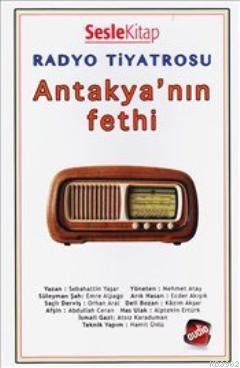 Radyo Tiyatrosu - Antakya'nın Fethi (Sesli Kitap)