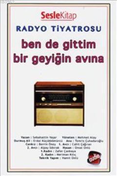 Radyo Tiyatrosu - Ben de Gittim Bir Geyiğin Avına (Sesli Kitap)
