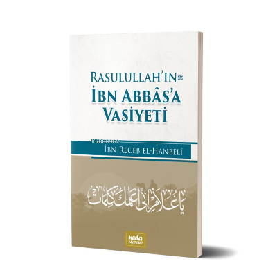 Rasulullah (sav)'in İbn Abbas'a Vasiyeti