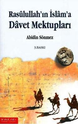 Rasûlullah'ın İslâm'a Dâvet Mektupları