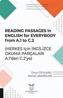 Reading Passages in English for Everybody FromA.1 to C .2 - Herkes içi