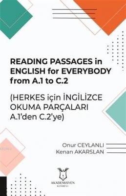 Reading Passages in English for Everybody FromA.1 to C .2 - Herkes için İngilizce Okuma Parçaları