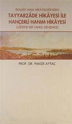 Realist Halk Hikayelerinden Tayyarzade Hikayesi ile Hançerli Hanım Hikayesi