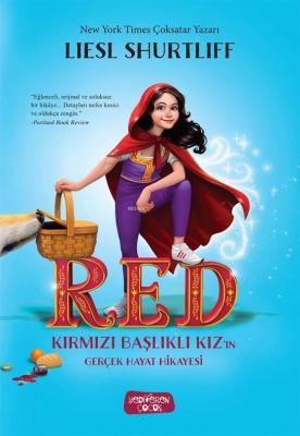 RED - Kırmızı Başlıklı Kız'ın Gerçek Hayat Hikayesi Lıesl Shurtliff