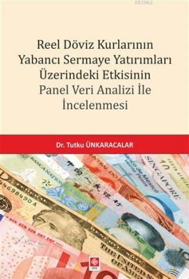 Reel Döviz Kurlarının Yabancı Sermaye Yatırımları Üzerindeki Etkisinin