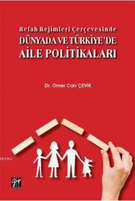 Refah Rejimleri Çerçevesinde Dünyada ve Türkiye'de Aile Politikaları Ö