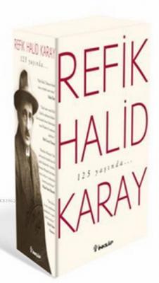 Refik Halid Karay'dan Türk Edebiyatı'nın En Seçkin Eserleri 1 Refik Ha