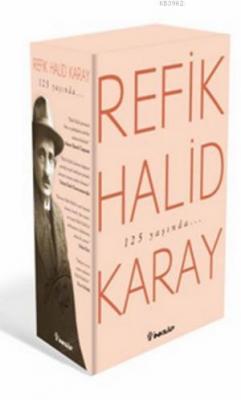 Refik Halid Karay'dan Türk Edebiyatı'nın En Seçkin Eserleri 3 Refik Ha
