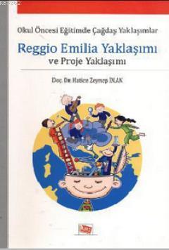 Reggio Emilia Yaklaşımı ve Proje Yaklaşımı Hatice Zeynep İnan