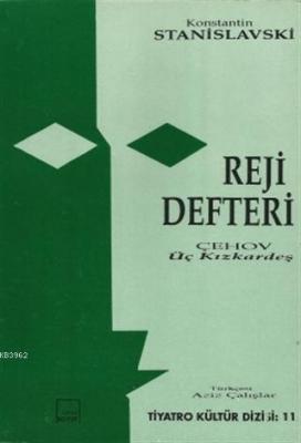 Reji Defteri Çehov'un "Üç Kızkardeş" Oyunu