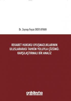 Rekabet Hukuku Uyuşmazlıklarının Uluslararası Tahkim Yoluyla Çözümü