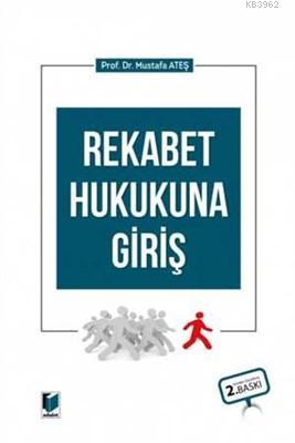 Rekabet Hukukuna Giriş Mustafa Ateş
