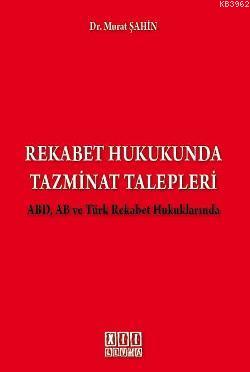 Rekabet Hukukunda Tazminat Talepleri ABD, AB ve Türk Rekabet Hukukları