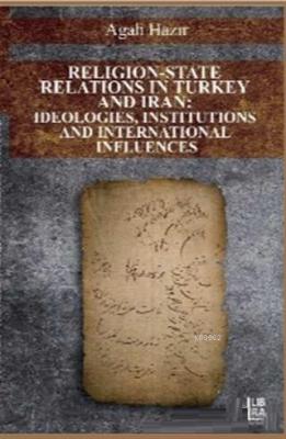 Religion-State Relations in Turkey and Iran: Ideologies, Institutions 
